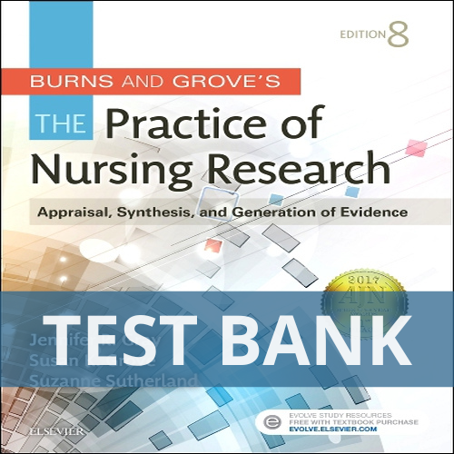 Burns and grove's the practice of nursing research 8th edition TEST BANK